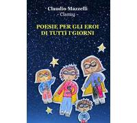 Poesie per gli eroi di tutti i giorni