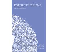 Poesie per Tiziana - Guida Alfonso