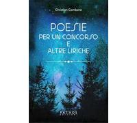 Poesie per un concorso e altre liriche