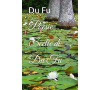Poesie Scelte di Du Fu