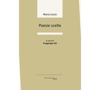 Poesie scelte [Paperback] [Mar 09, 2024] Liscio, Maria and Viti, Piergiorgio