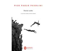 Poesie scelte - Pasolini Pier Paolo