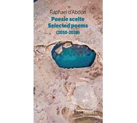 Poesie scelte-selected poems (2010-2020) - D'Abdon Raphael