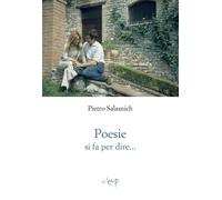 Poesie. Si fa per dire... - Salasnich Pietro