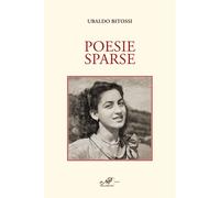 Libri Ubaldo Bitossi - Poesie Sparse