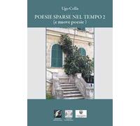 Poesie sparse nel tempo (e nuove poesie). Vol. 2