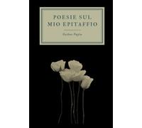 Poesie sul mio epitaffio