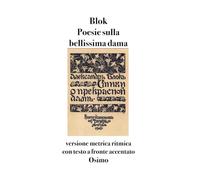 Poesie sulla bellissima dama: (1901-1902). Versione metrica ritmica con testo a fronte e accenti tonici segnati