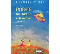 Poesie tra materia e desiderio