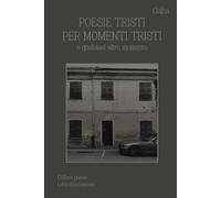 Poesie tristi per momenti tristi: e qualsiasi altro momento