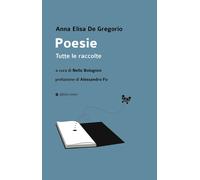 Poesie. Tutte le raccolte - [Affinità Elettive Edizioni]