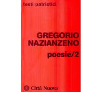 Poesie (Vol. 2) [Sep 02, 1999] Gregorio di Nazianzo (san); Crimi, C. and Costa,