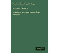 Poésies de Priscien: La périégèse. Les poids et mesures. Éloge d'Anastase