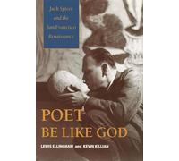 Poet Be Like God: Jack Spicer and the San Francisco Renaissance