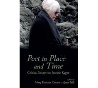Poet in Place and Time: Critical Essays on Joanne Kyger