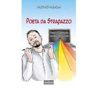 Poeta da strapazzo. Poesie e filastrocche sia serie che sciocche
