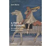 POETA E LO SCIAMANO. RITI MAGICI NEL POEMA FINLANDESE KALEVALA (IL) - 2024