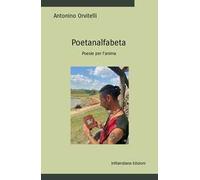 Poetanalfabeta. Poesie per l'anima. Ediz. integrale