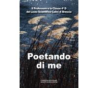 Poetando di me. Il Professore e la 4ªD del Liceo Scientifico Cali