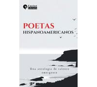 Poetas hispanoamericanos: Una antología de talento emergente