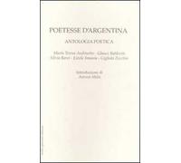 Poetesse d'Argentina. Antologia poetica. Testo spagnolo a fronte