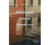 Poeti al trivio. Dissonanze. Nuova ediz.