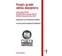 Poeti arabi della diaspora. Versi e prose liriche di Kahlil Gibra