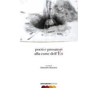Poeti e prosatori alla corte dell'Es