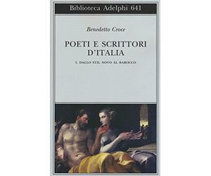 Poeti e scrittori d'Italia. Dallo stil novo al barocco (Vol. 1)