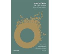 Poeti iraniani. Dal 1921 a oggi. Testo originale a fronte