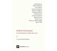 Poeti italiani nati negli anni '80 e '90. Vol. 3