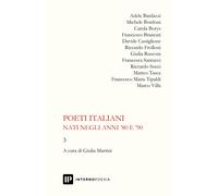 Poeti italiani nati negli anni '80 e '90. Vol. 3