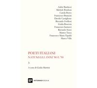 Poeti italiani nati negli anni '80 e '90. Vol. 3 - Martini G. (cur.)