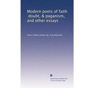 Poeti moderni di fede, dubbio, paganesimo e altri saggi