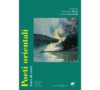 POETI ORIENTALI. LUCI DI VERSI - Rizzo E. (cur.) Zanichelli A. (cur.) - 2025