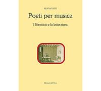 Poeti per musica. I librettisti e la letteratura. Ediz. critica