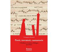 Poeti, trovatori, cantastorie. Il Medioevo ri-suona a Bologna per Dante