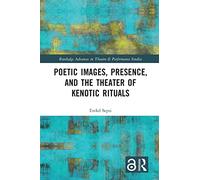 Poetic Images, Presence, and the Theater of Kenotic Rituals