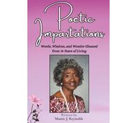 Poetic Impartations: Words, Wisdom, and Wonder Gleaned from 78 Years of Living