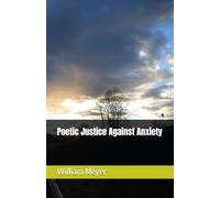 Poetic Justice Against Anxiety