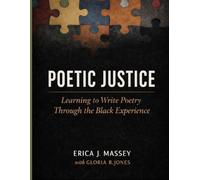 Poetic Justice: Learning to Write Poetry Through the Black Experience