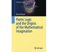 Poetic Logic and the Origins of the Mathematical Imagination