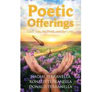 Poetic Offerings: God's Way, His Truth, and Our Lives