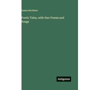 Poetic Tales, with ther Poems and Songs