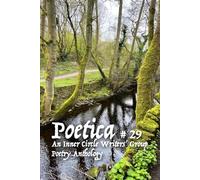 Poetica # 29: An Inner Circle Writers' Group Poetry Anthology