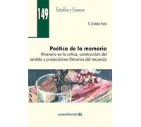 Poética de la memoria: Itinerario en la crítica, construcción del sentido y proyecciones literarias del recuerdo