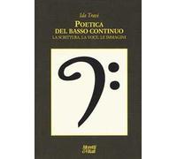 Poetica del basso continuo. la scritura, la voce, le immagini