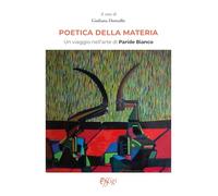 Poetica della materia. Un viaggio nell’arte di Paride Bianco
