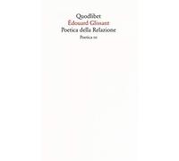 Poetica della relazione. Poetica III. Nuova ediz.