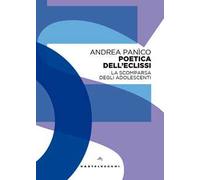 Poetica dell'eclissi. La scomparsa degli adolescenti